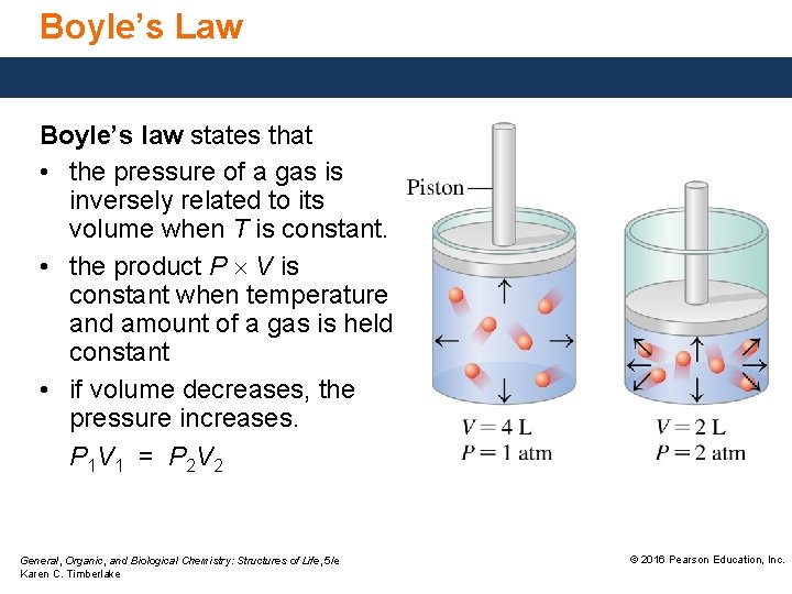 Boyle’s Law Boyle’s law states that • the pressure of a gas is inversely