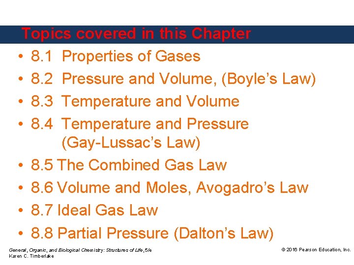 Topics covered in this Chapter • 8. 1 Properties of Gases • 8. 2