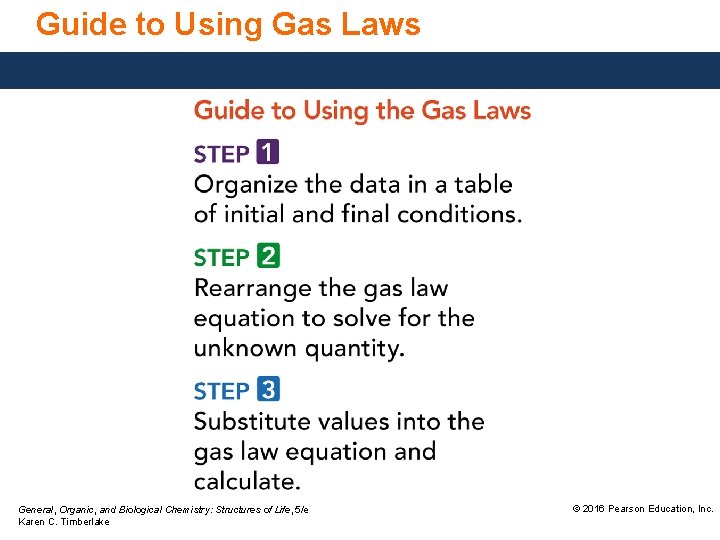 Guide to Using Gas Laws General, Organic, and Biological Chemistry: Structures of Life, 5/e