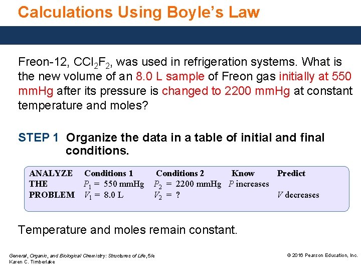 Calculations Using Boyle’s Law Freon-12, CCl 2 F 2, was used in refrigeration systems.