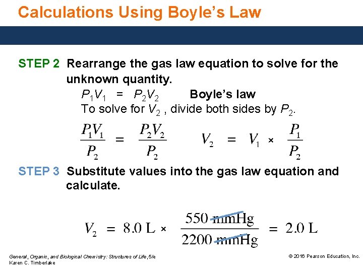 Calculations Using Boyle’s Law STEP 2 Rearrange the gas law equation to solve for