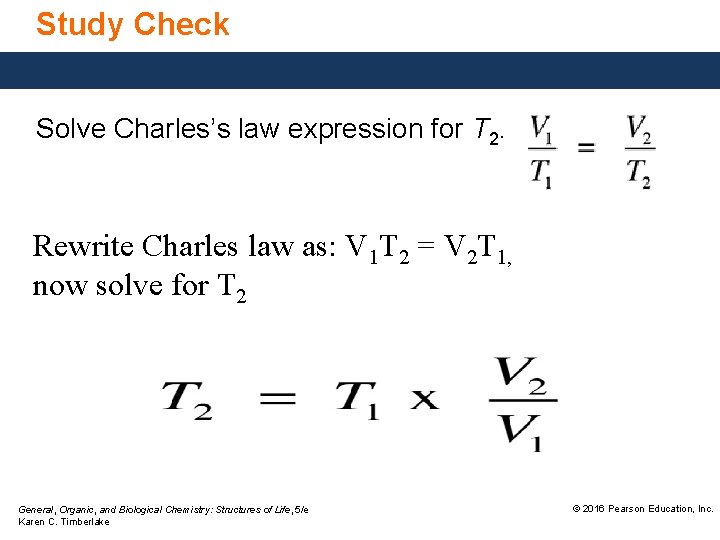 Study Check Solve Charles’s law expression for T 2. Rewrite Charles law as: V