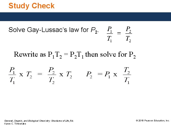 Study Check Solve Gay-Lussac’s law for P 2. Rewrite as P 1 T 2