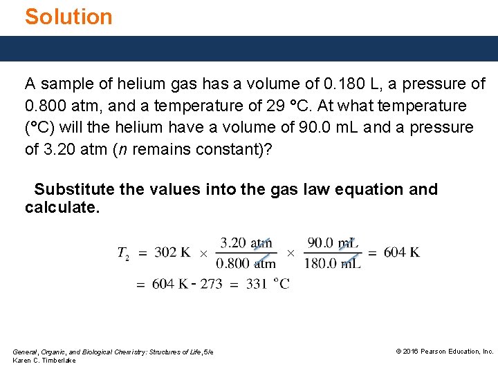 Solution A sample of helium gas has a volume of 0. 180 L, a