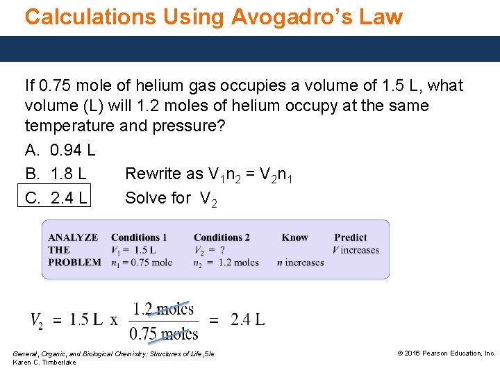 Calculations Using Avogadro’s Law If 0. 75 mole of helium gas occupies a volume