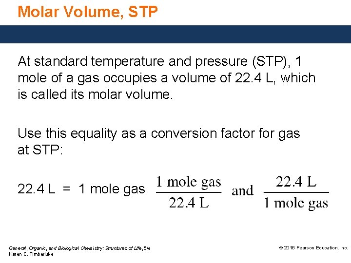 Molar Volume, STP At standard temperature and pressure (STP), 1 mole of a gas