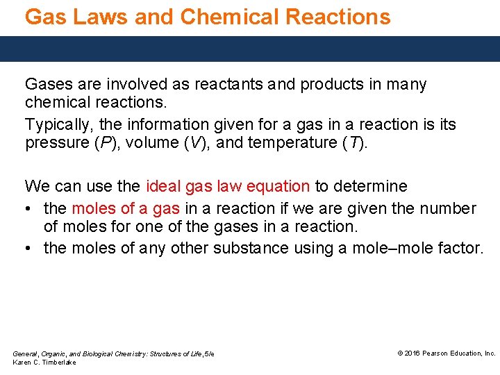 Gas Laws and Chemical Reactions Gases are involved as reactants and products in many