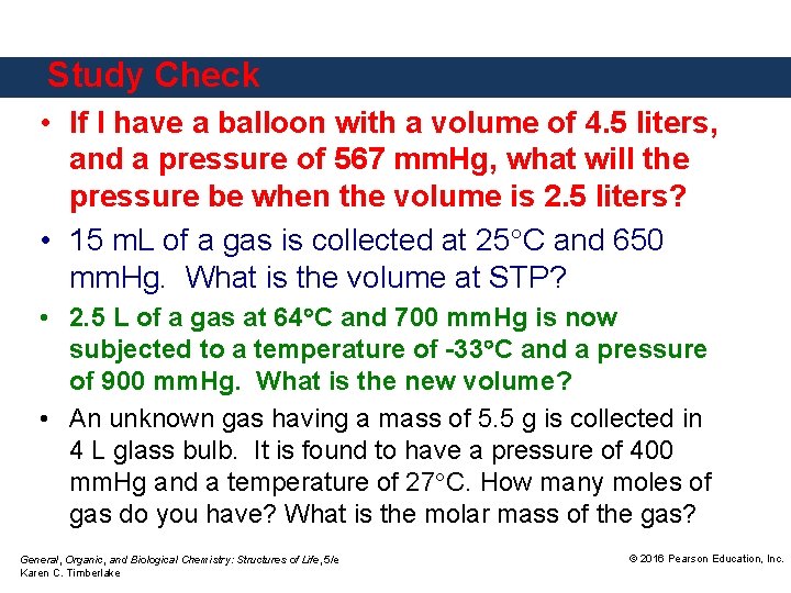 Study Check • If I have a balloon with a volume of 4. 5