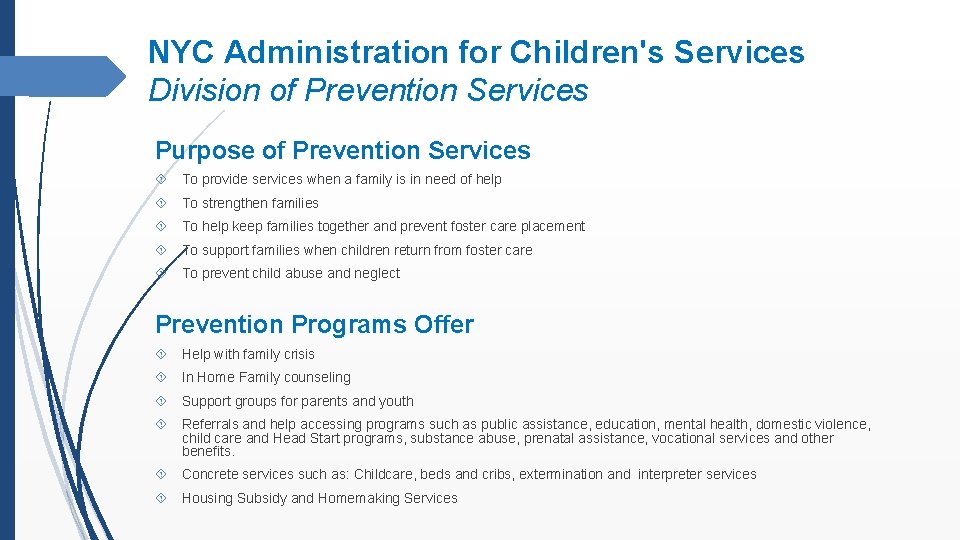 NYC Administration for Children's Services Division of Prevention Services Purpose of Prevention Services To