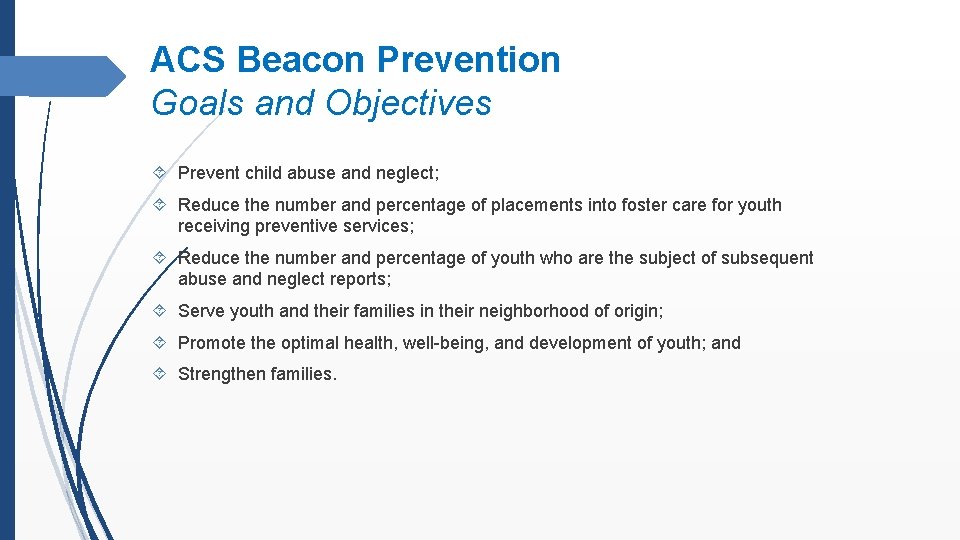ACS Beacon Prevention Goals and Objectives Prevent child abuse and neglect; Reduce the number