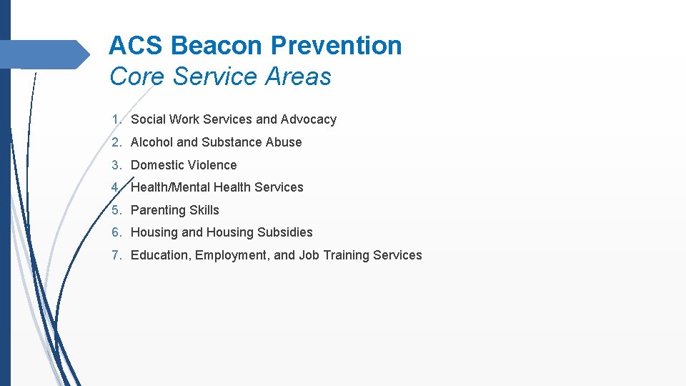 ACS Beacon Prevention Core Service Areas 1. Social Work Services and Advocacy 2. Alcohol