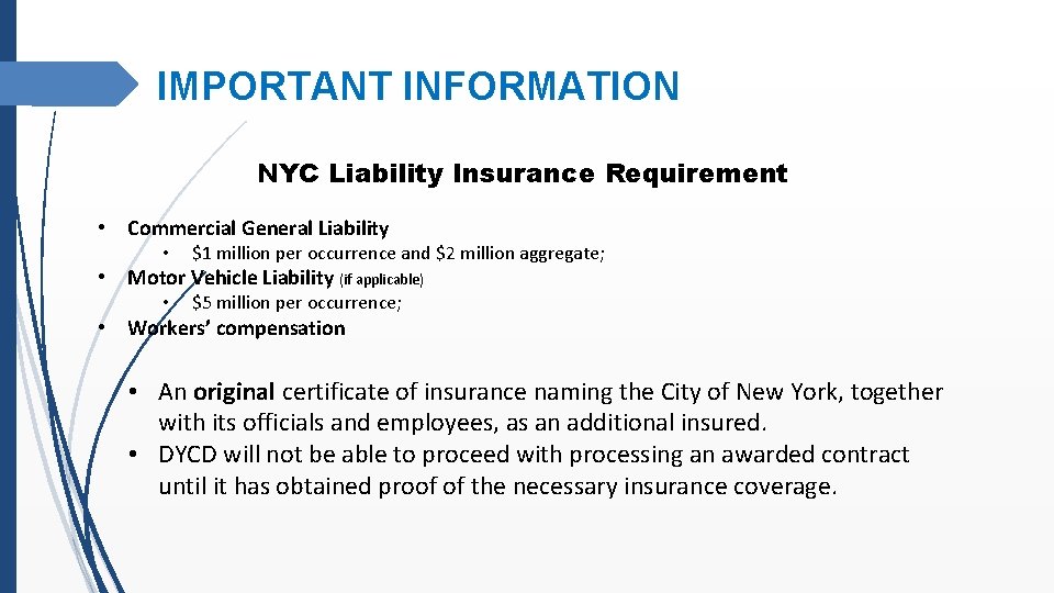 IMPORTANT INFORMATION NYC Liability Insurance Requirement • Commercial General Liability • $1 million per