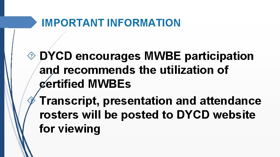IMPORTANT INFORMATION DYCD encourages MWBE participation and recommends the utilization of certified MWBEs Transcript,