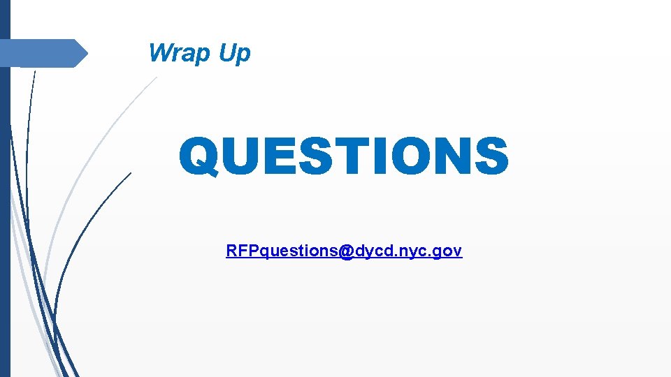 Wrap Up QUESTIONS RFPquestions@dycd. nyc. gov 