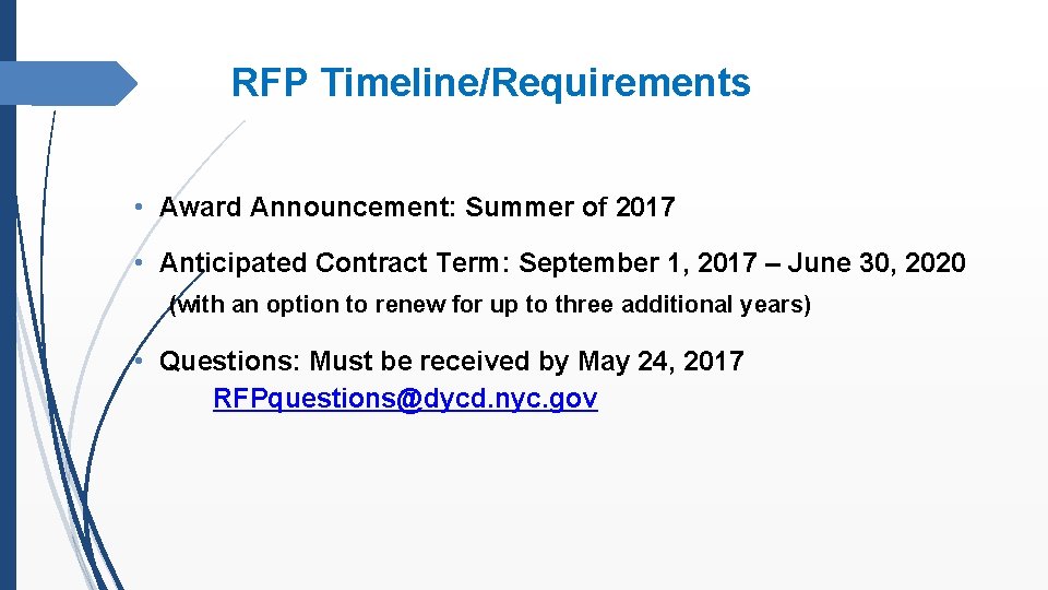 RFP Timeline/Requirements • Award Announcement: Summer of 2017 • Anticipated Contract Term: September 1,