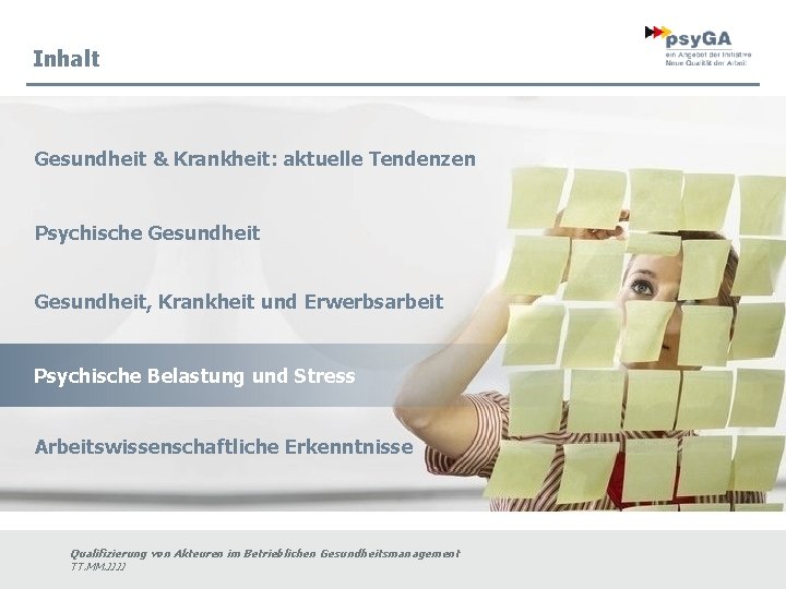 Inhalt Gesundheit & Krankheit: aktuelle Tendenzen Psychische Gesundheit, Krankheit und Erwerbsarbeit Psychische Belastung und