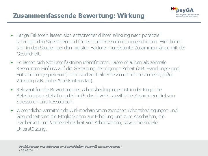 Zusammenfassende Bewertung: Wirkung ▶ Lange Faktoren lassen sich entsprechend ihrer Wirkung nach potenziell schädigenden