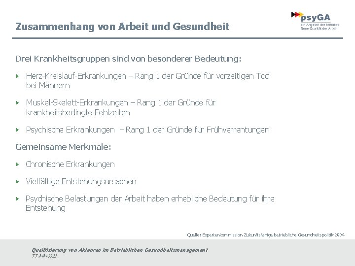 Zusammenhang von Arbeit und Gesundheit Drei Krankheitsgruppen sind von besonderer Bedeutung: ▶ Herz-Kreislauf-Erkrankungen –