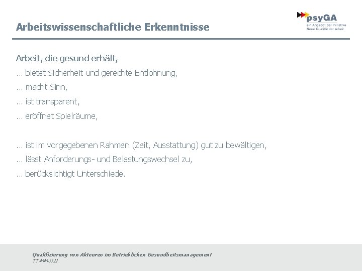 Arbeitswissenschaftliche Erkenntnisse Arbeit, die gesund erhält, . . . bietet Sicherheit und gerechte Entlohnung,