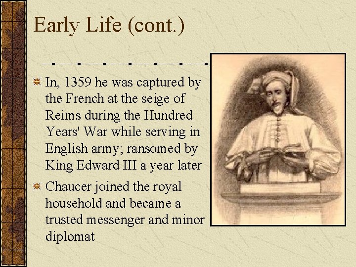 Early Life (cont. ) In, 1359 he was captured by the French at the