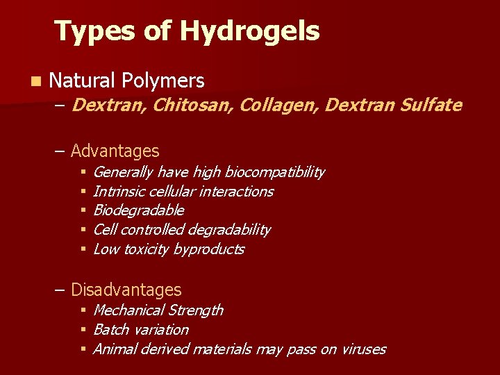 Types of Hydrogels n Natural Polymers – Dextran, Chitosan, Collagen, Dextran Sulfate – Advantages
