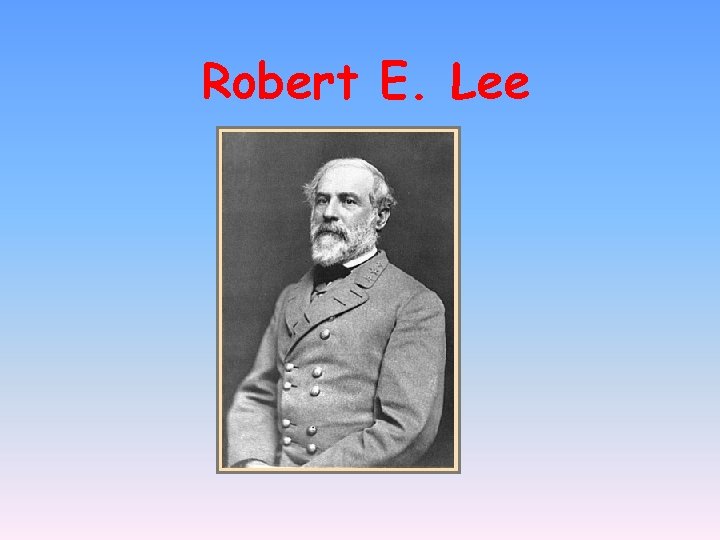 Robert E. Lee 