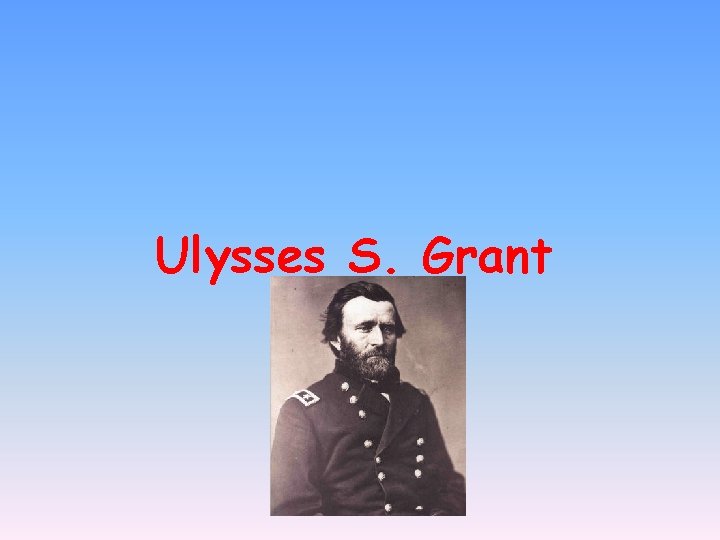 Ulysses S. Grant 