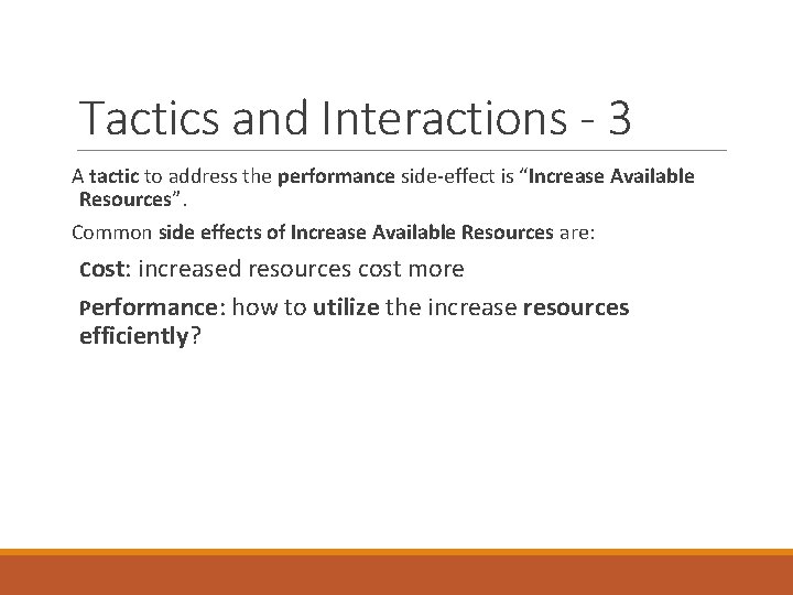 Tactics and Interactions - 3 A tactic to address the performance side-effect is “Increase