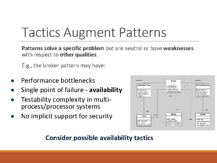 Tactics Augment Patterns solve a specific problem but are neutral or have weaknesses with