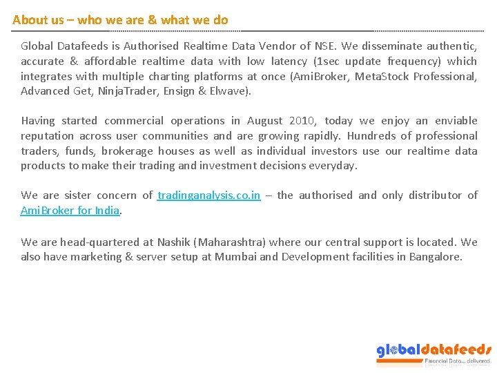 About us – who we are & what we do Global Datafeeds is Authorised