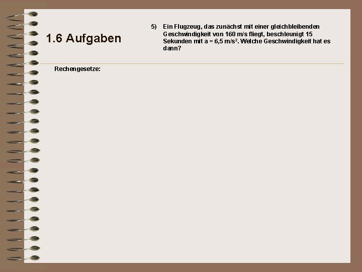 5) 1. 6 Aufgaben Rechengesetze: Ein Flugzeug, das zunächst mit einer gleichbleibenden Geschwindigkeit von