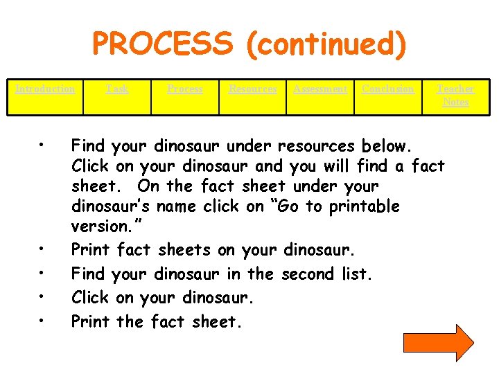 PROCESS (continued) Introduction • • • Task Process Resources Assessment Conclusion Teacher Notes Find