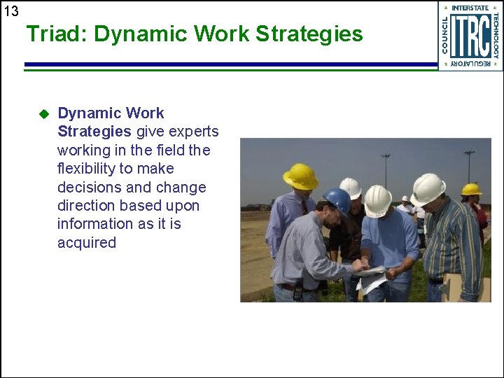 13 Triad: Dynamic Work Strategies u Dynamic Work Strategies give experts working in the