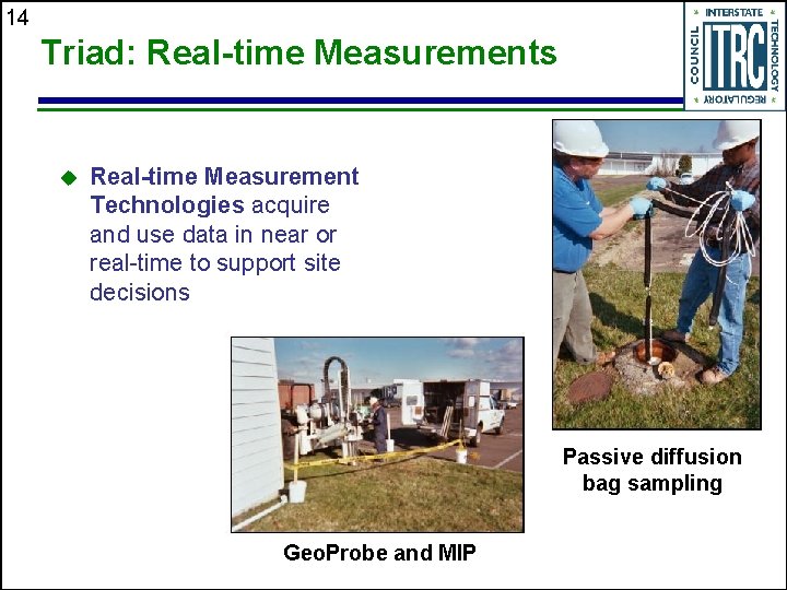 14 Triad: Real-time Measurements u Real-time Measurement Technologies acquire and use data in near