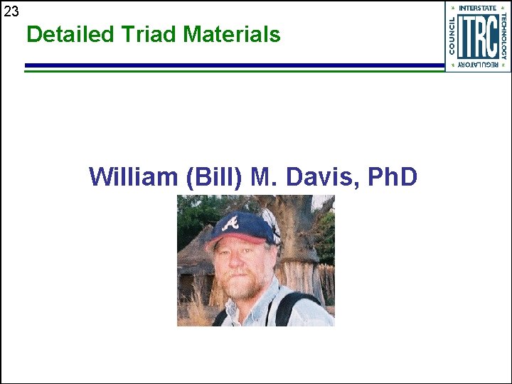23 Detailed Triad Materials William (Bill) M. Davis, Ph. D 