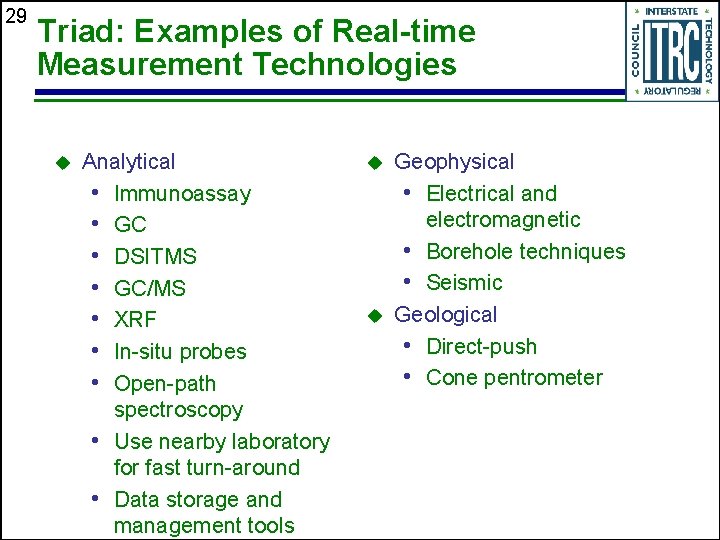 29 Triad: Examples of Real-time Measurement Technologies u Analytical • Immunoassay • GC •