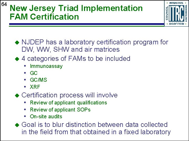 64 New Jersey Triad Implementation FAM Certification NJDEP has a laboratory certification program for