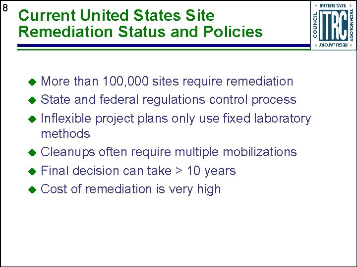 8 Current United States Site Remediation Status and Policies More than 100, 000 sites