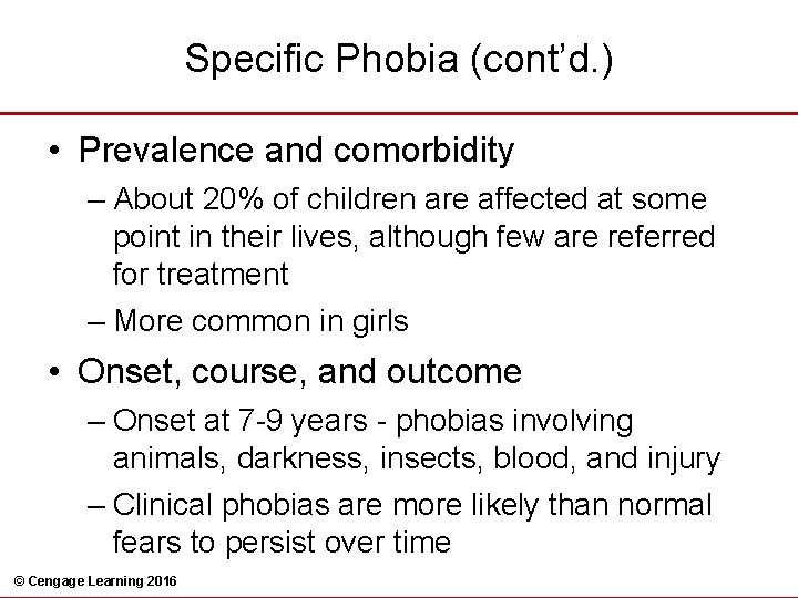 Specific Phobia (cont’d. ) • Prevalence and comorbidity – About 20% of children are