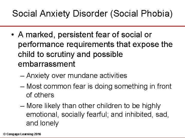 Social Anxiety Disorder (Social Phobia) • A marked, persistent fear of social or performance