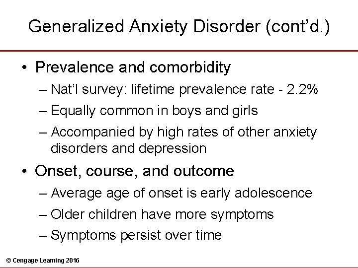 Generalized Anxiety Disorder (cont’d. ) • Prevalence and comorbidity – Nat’l survey: lifetime prevalence