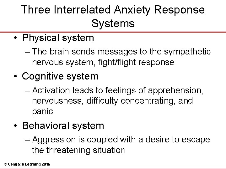 Three Interrelated Anxiety Response Systems • Physical system – The brain sends messages to