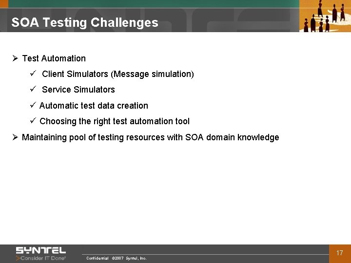 SOA Testing Challenges Ø Test Automation ü Client Simulators (Message simulation) ü Service Simulators