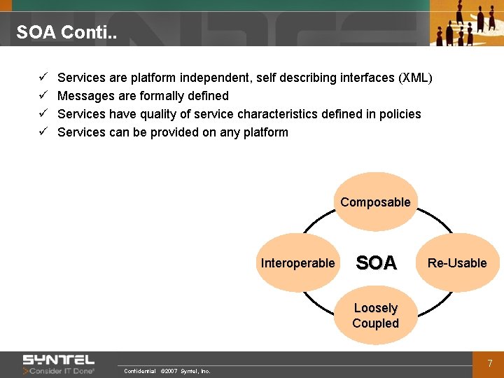 SOA Conti. . ü ü Services are platform independent, self describing interfaces (XML) Messages