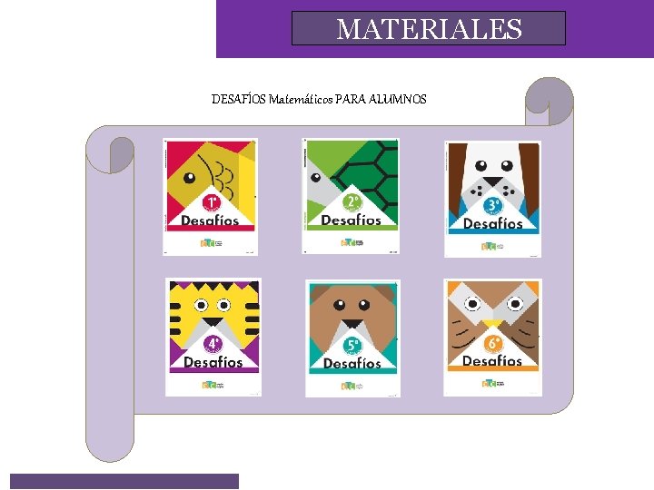 MATERIALES DESAFÍOS Matemáticos PARA ALUMNOS 