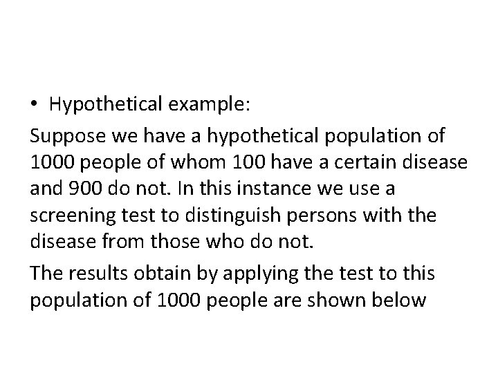  • Hypothetical example: Suppose we have a hypothetical population of 1000 people of