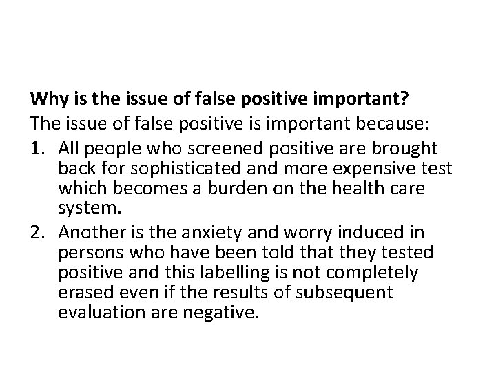 Why is the issue of false positive important? The issue of false positive is