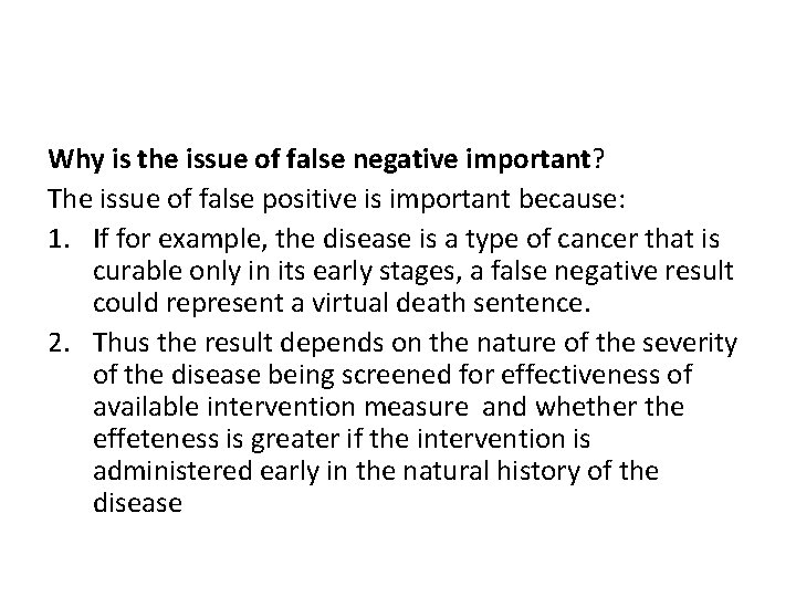 Why is the issue of false negative important? The issue of false positive is