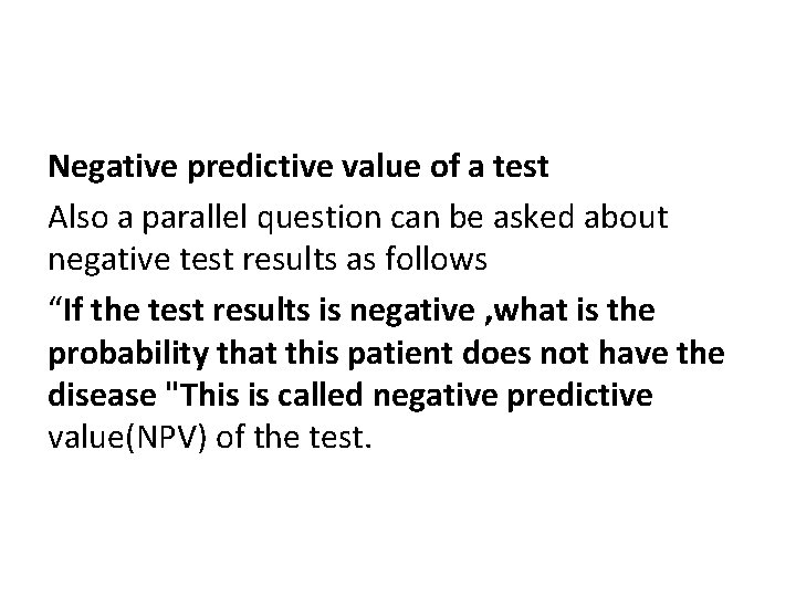 Negative predictive value of a test Also a parallel question can be asked about