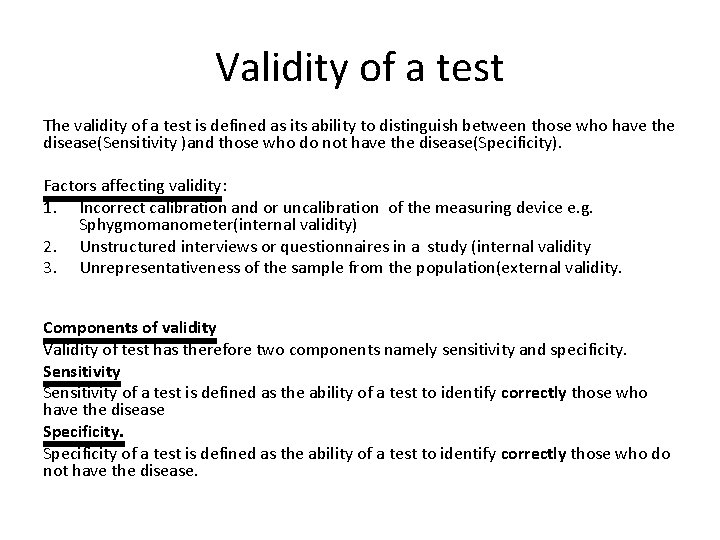 Validity of a test The validity of a test is defined as its ability